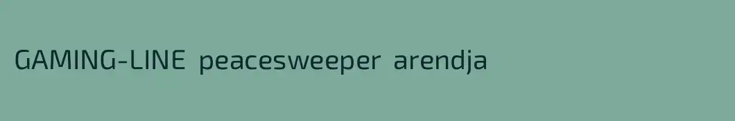 GAMING-LINE  peacesweeper  arendja